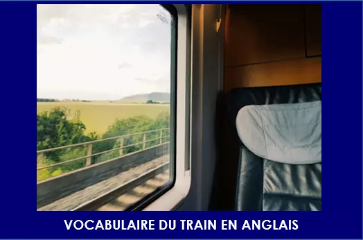 VOCABULAIRE DU TRAIN EN ANGALIS